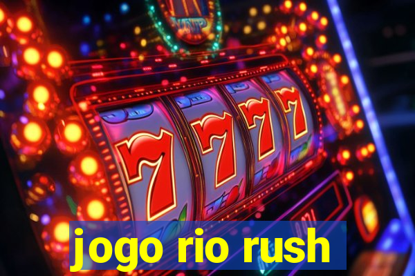 jogo rio rush